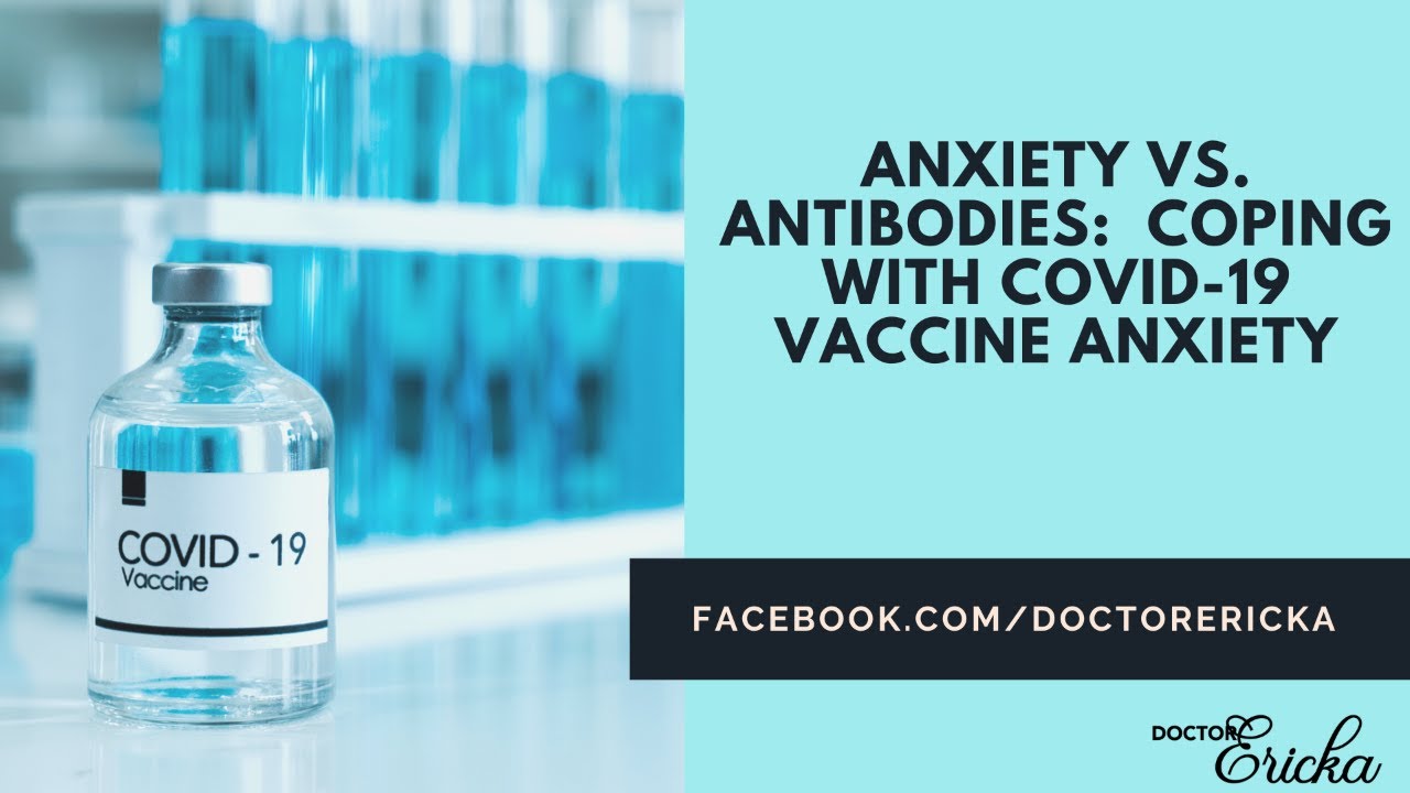 Anxiety vs. Antibodies:  Coping with COVID-19 Vaccine Anxiety