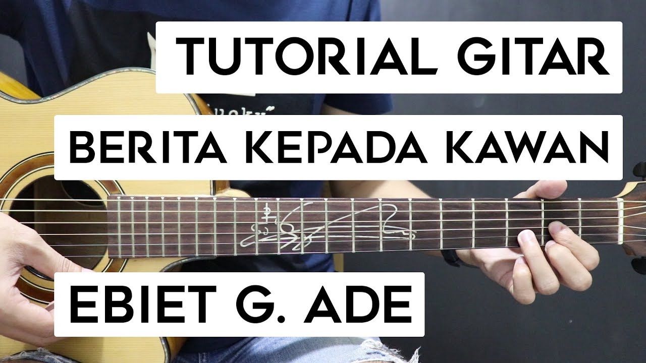 (Tutorial Gitar) EBIET G. ADE - Berita Kepada Kawan | Mudah Dan Cepat Dimengerti Untuk Pemula