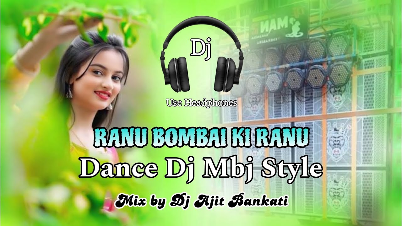 Ranu Bombai ki Ranu // Dance Dj Mbj Style // Mix By Dj Ajit Bankati //