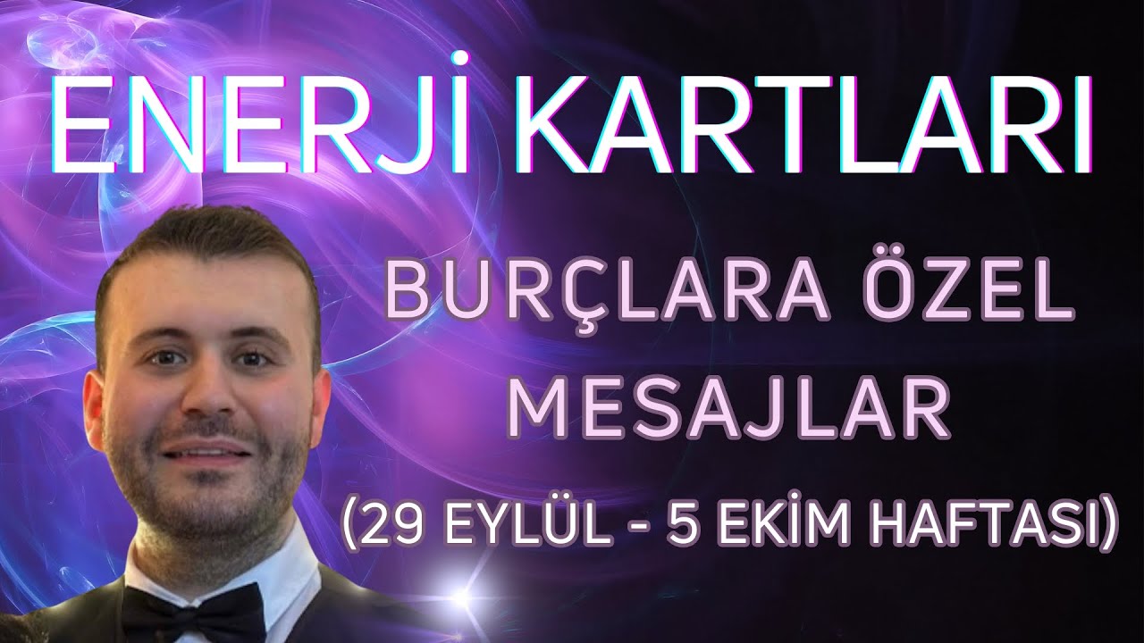 【ENERJİ KARTLARI】BURÇLARA ÖZEL MESAJLAR (29 EYLÜL - 5 EKİM HAFTASI)