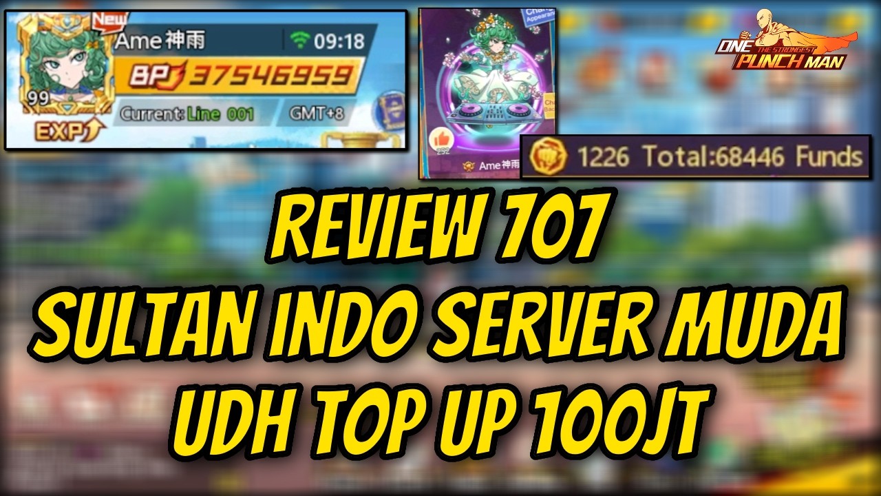 Review S707 Pemenang EBZ Server Muda! Ngeri Udah Top Up 100JT! - ONE PUNCH MAN: The Strongest