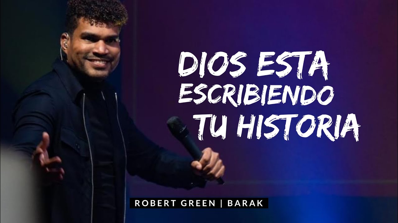 DIOS ESTA ESCRIBIENDO TU HISTORIA |  PREDICA #DTUPC  / Barak / Robert Green