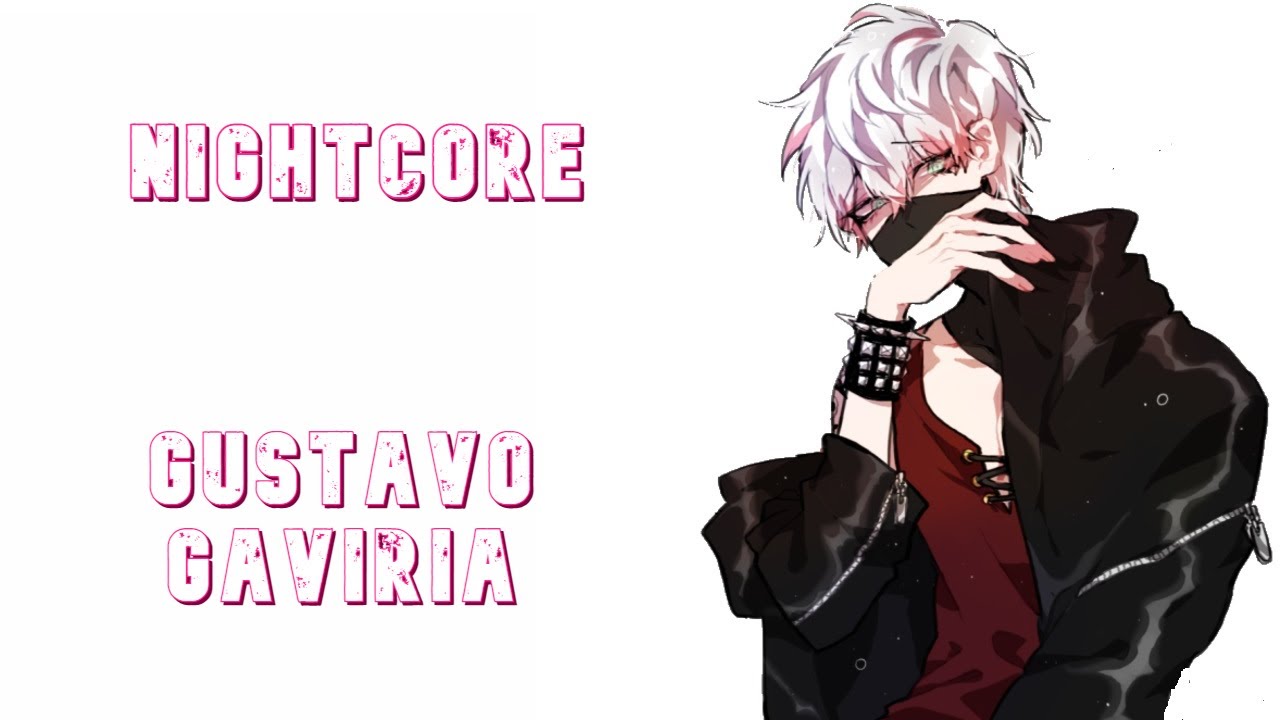 Nightcore Gustavo Gaviria