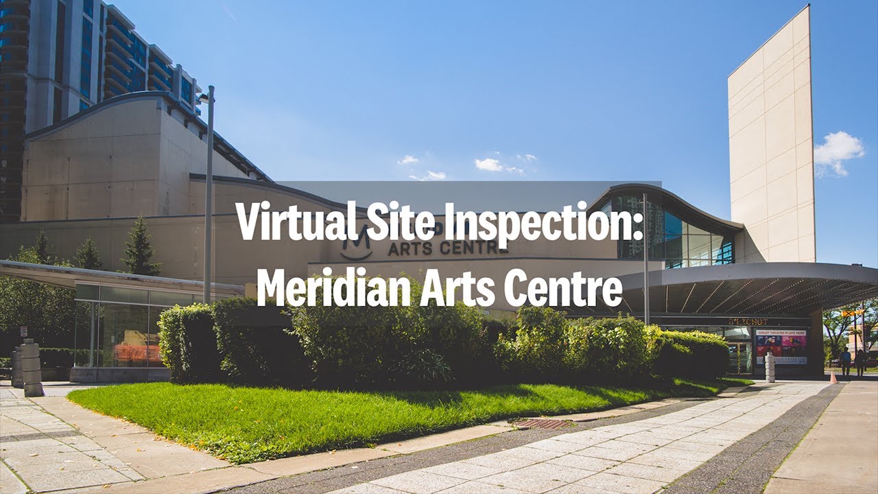 Meridian Arts Centre - TO Live Virtual Site Inspection