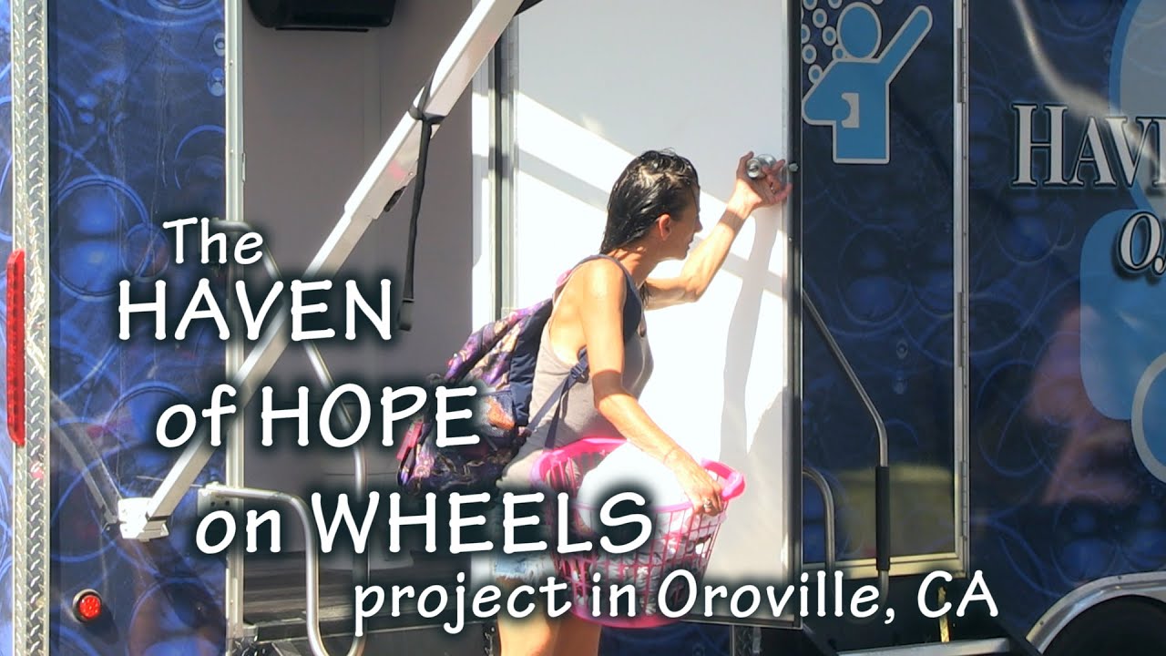 HAVEN OF HOPE ON WHEELS: Shower & Laundry Trailer for the Homeless In Oroville, CA