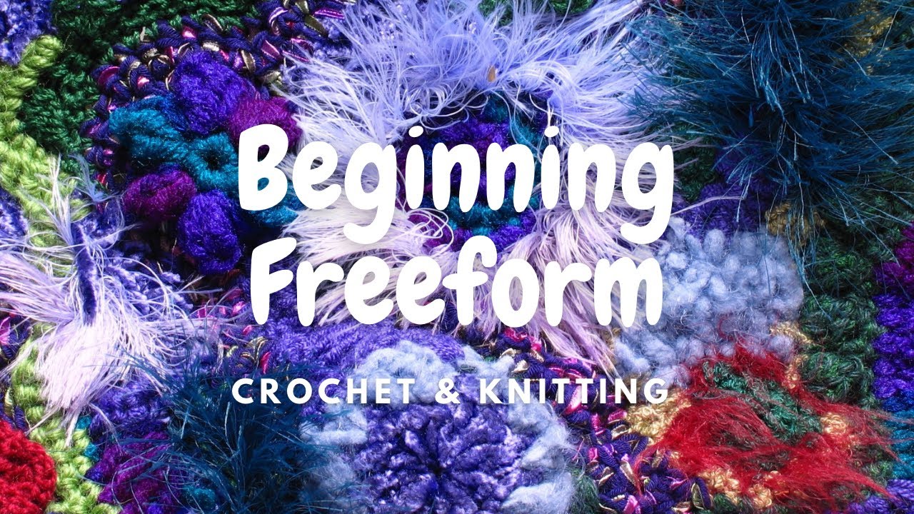 Beginning Freeform Crochet and Knitting  - starting off