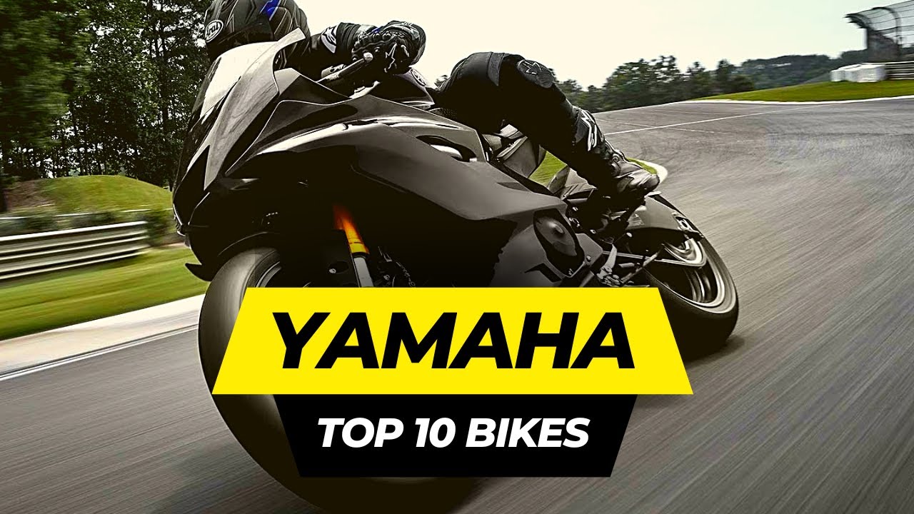 Top 10 Best Yamaha Motorcycles of All Time | 2023 Updated