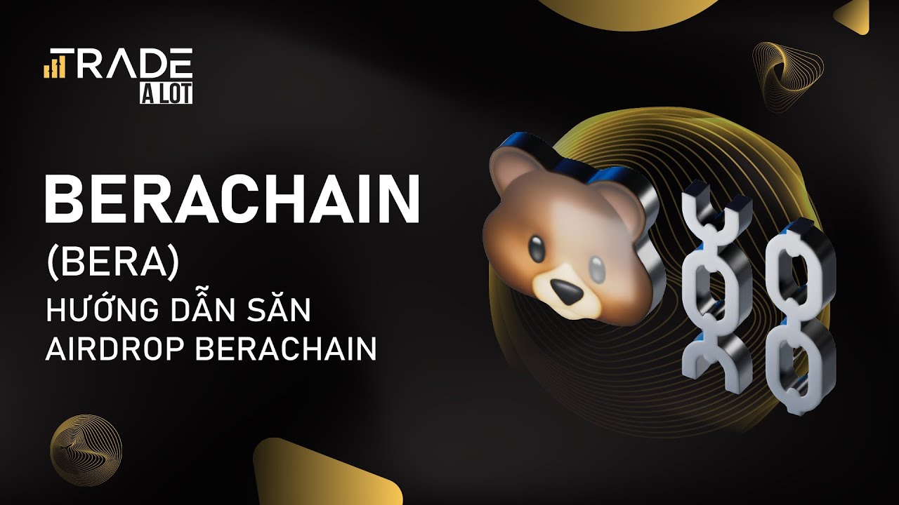 Berachain (BERA) | Hướng dẫn săn Airdrop Berachain