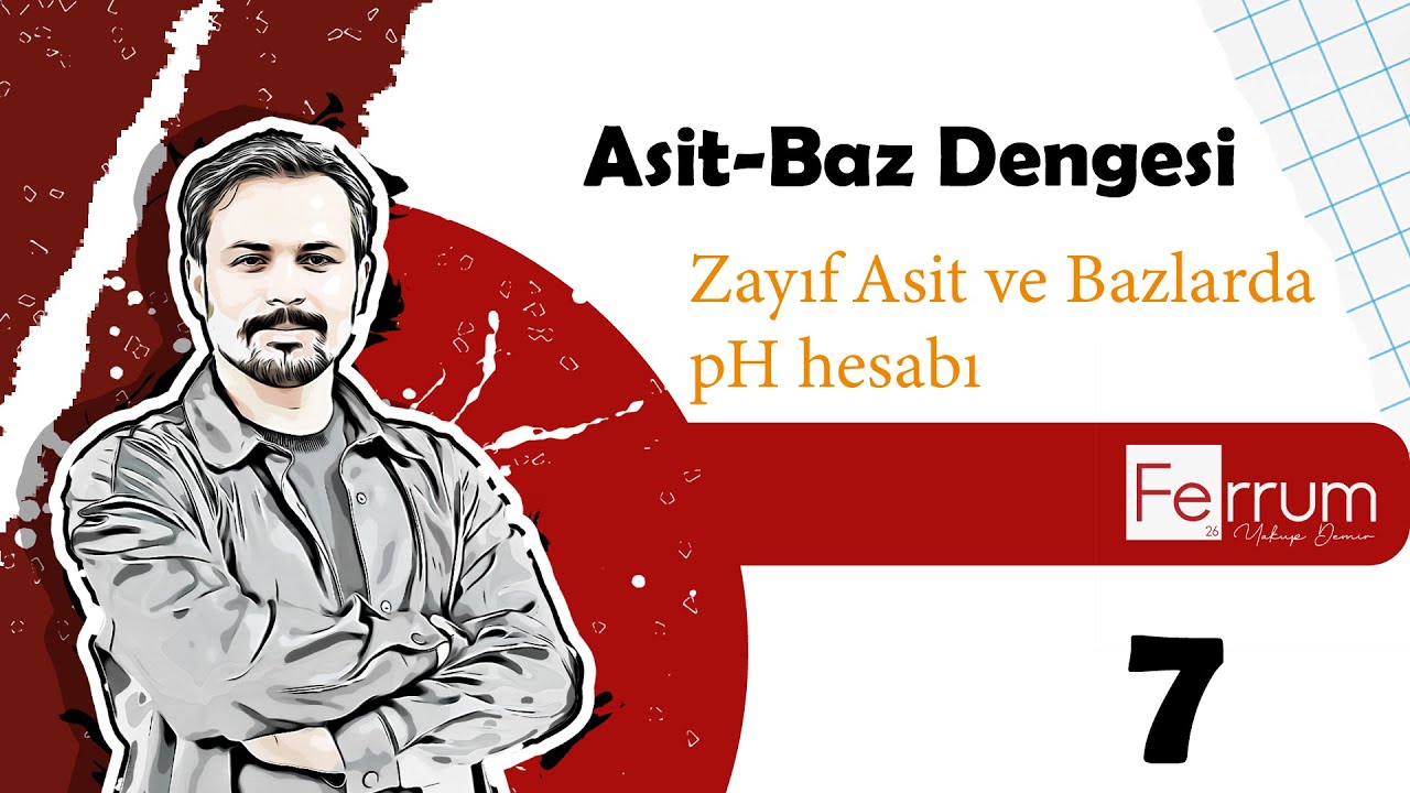 Zayıf Asit ve Bazlarda pH Hesabı | Asit-Baz Dengesi