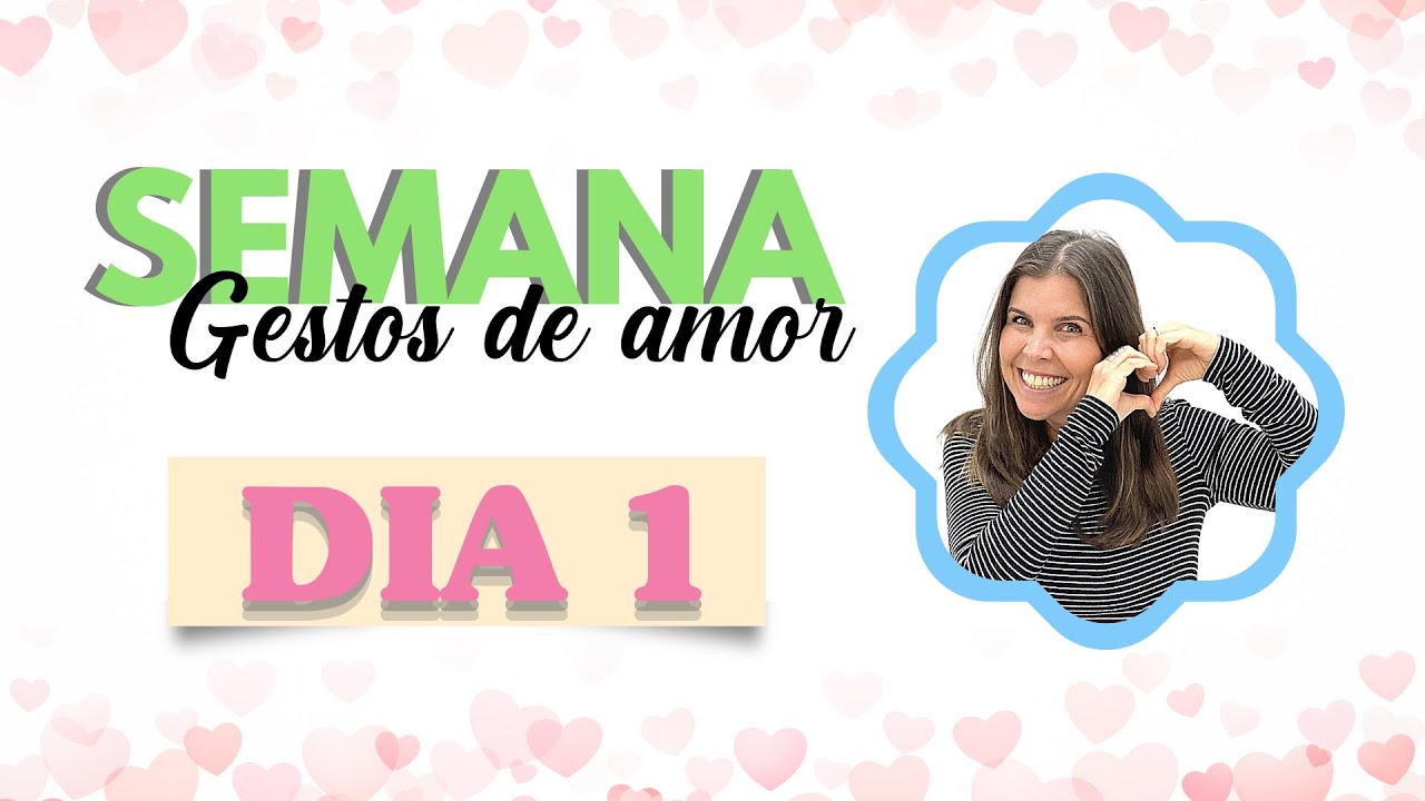 Gestos De Amor - Dia 1 - Psic&oacute;loga Daniella Faria