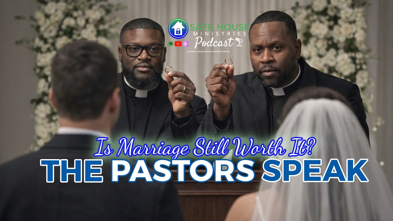 Safehouse S4E14 |  Is Marriage Still Worth It?  The PASTORS point of view!