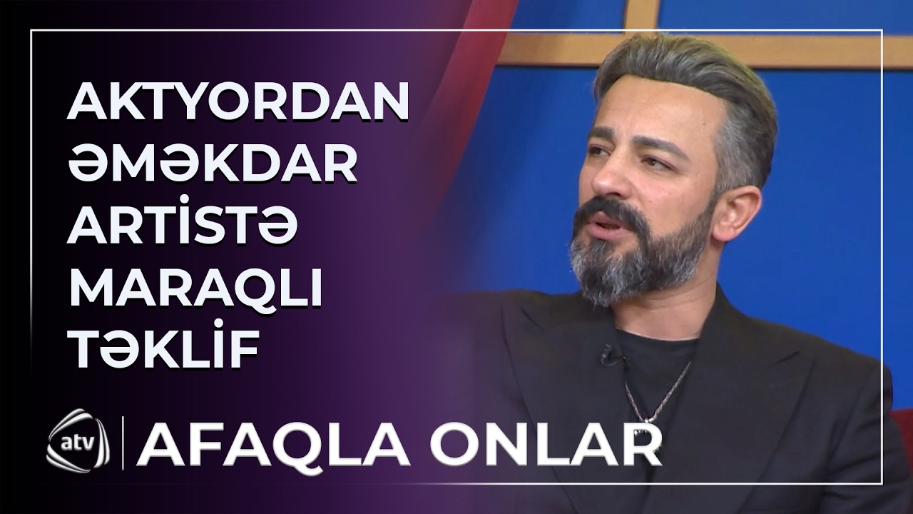 Aktyordan əməkdar artistə maraqlı təklif: “100 minə...” / Afaqla onlar