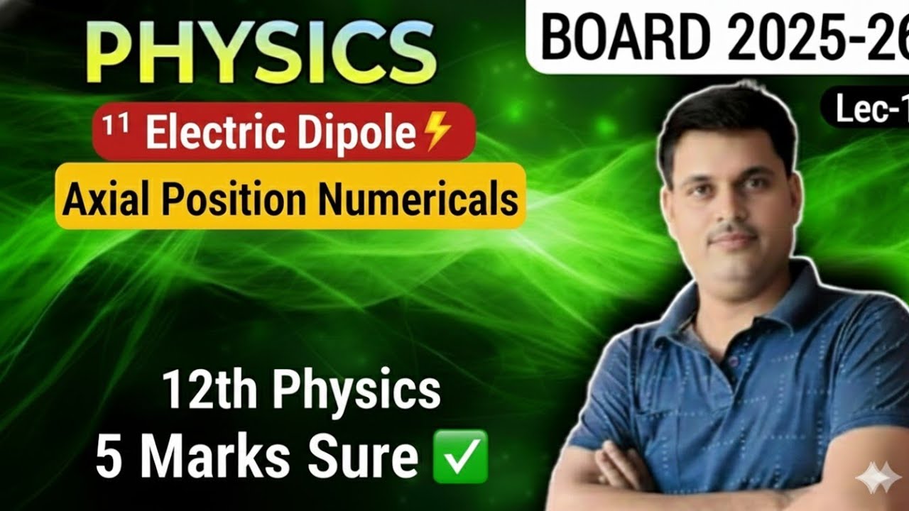 🔥 Dipole Axial Position Numericals | Electric Field Intensity | 5 Marks Pakke ✔📌 Electric Field,12th