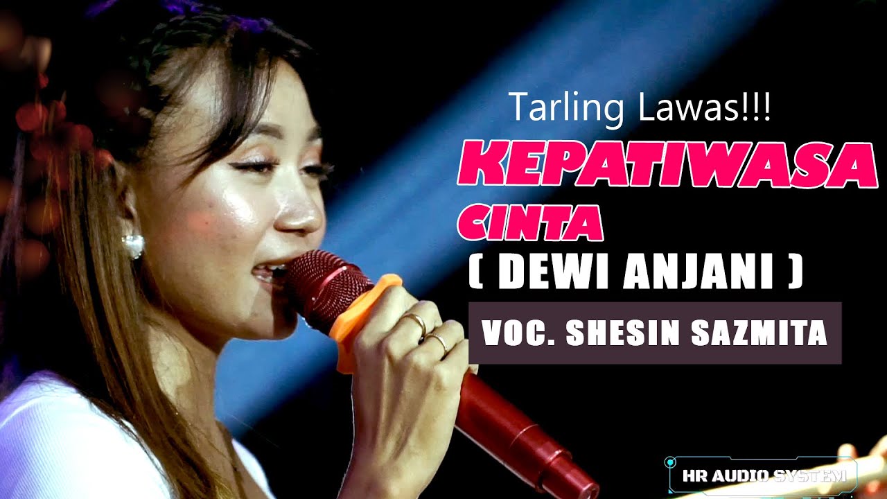 KEPATIWASA CINTA - SHESIN SAZMITA - KAJJOLE PANTURA 