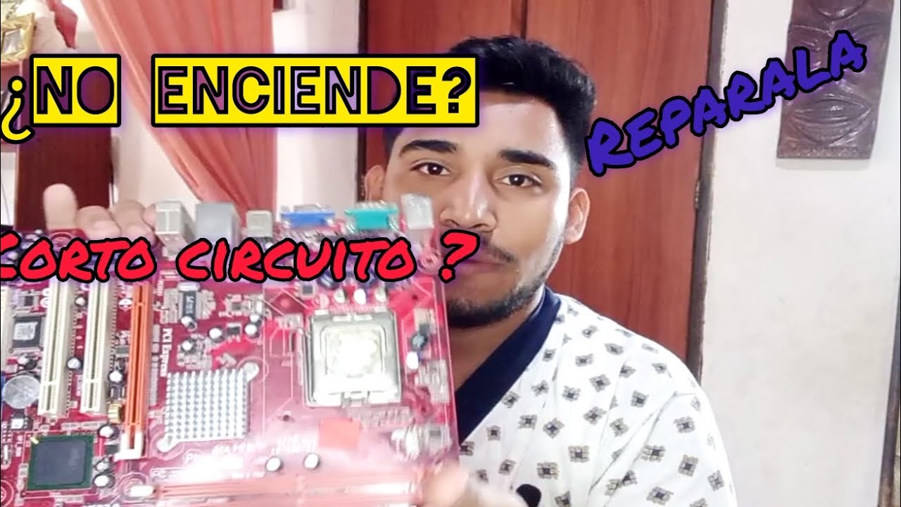 cómo saber si una tarjeta madre está en corto y como localizar el corto circuito