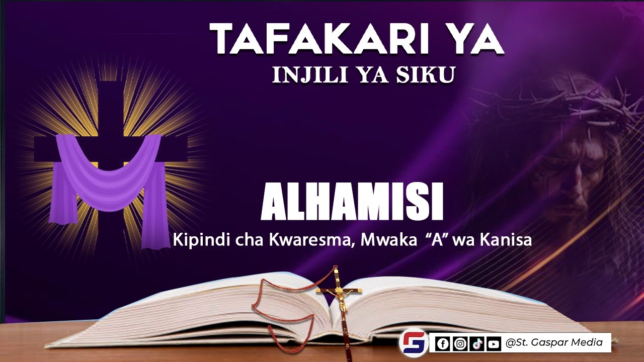 TAFAKARI YA INJILI YA SIKU, ALHAMISI, MARCH 12 -  KIPINDI CHA KWARESMA MWAKA 