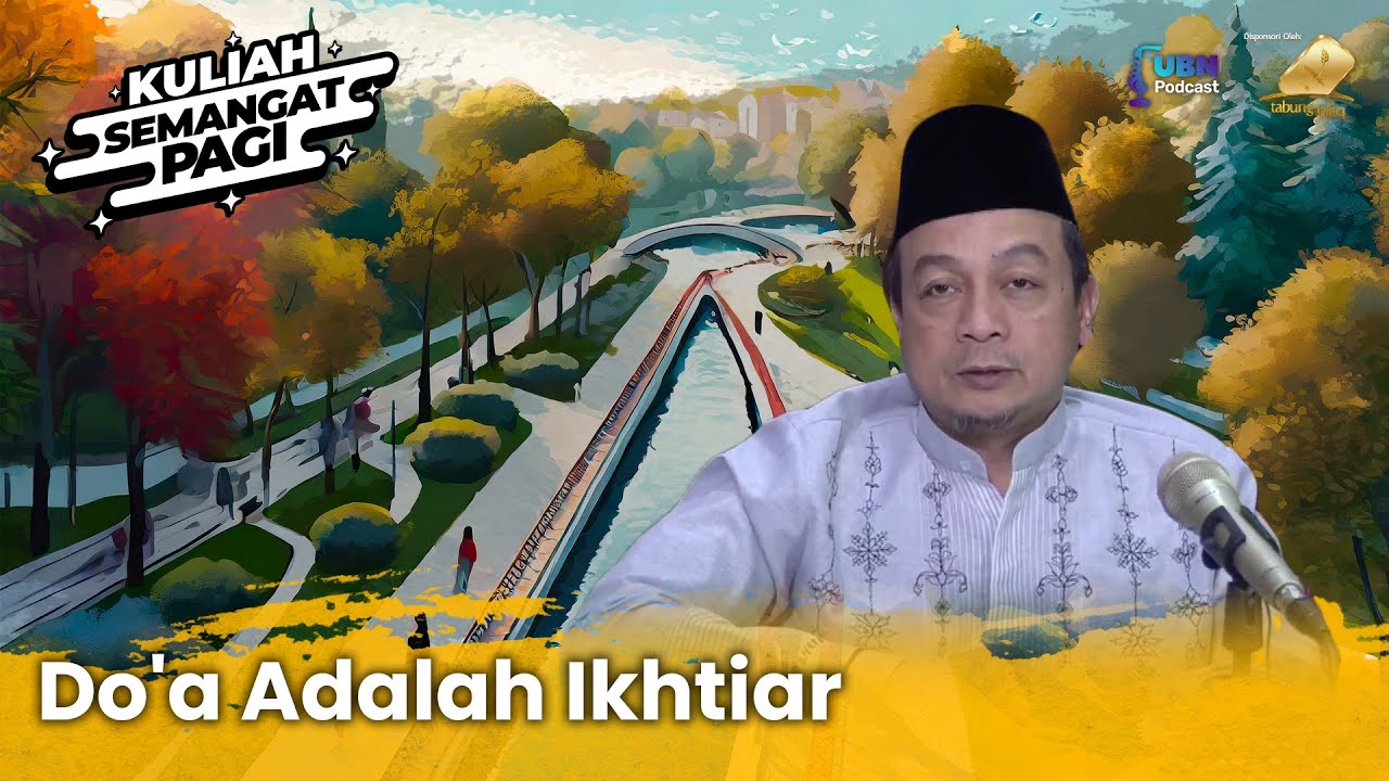 Do'a Adalah Ikhtiar #kuliahsemangatpagi