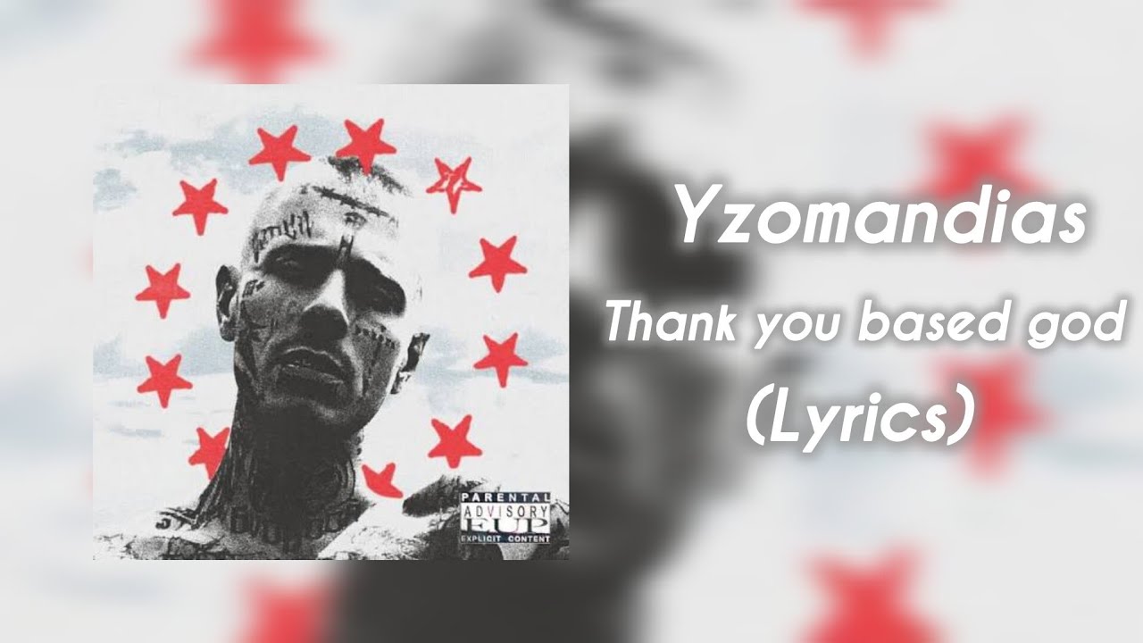Yzomandias - Thank you based god ft. Nik Tendo (lyrics)