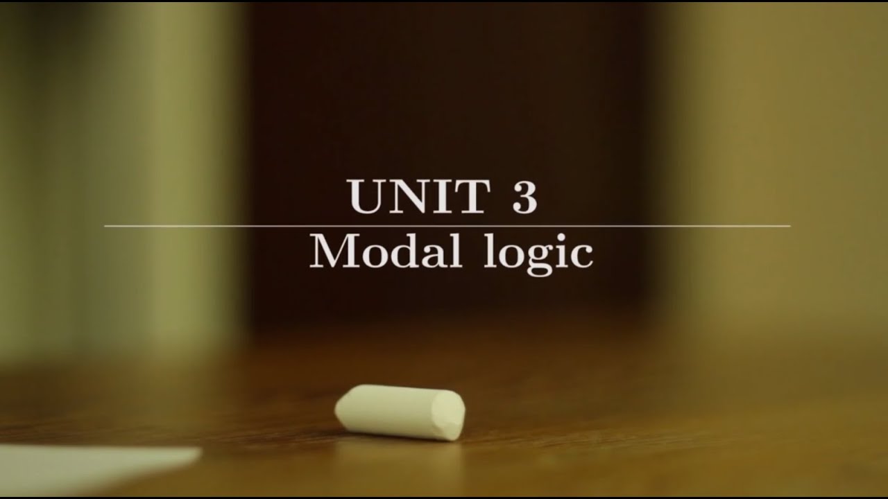 Introduction to Logic, part 3: Modal logic