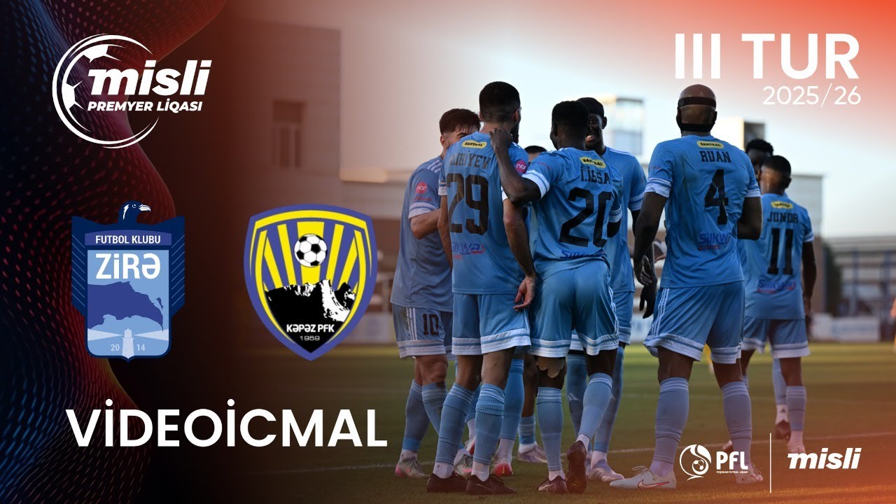 Misli Premyer Liqası 2025/2026 III tur &ldquo;Zirə&rdquo; 5&ndash;0 &ldquo;Kəpəz&rdquo;