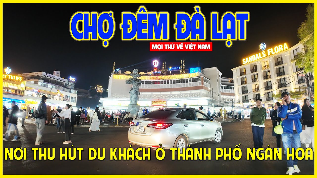 ĐÊM ĐÀ LẠT | DẠO BƯỚC PHỐ THỊ Ở THÀNH PHỐ NGÀN HOA | Đà Lạt ngày nay