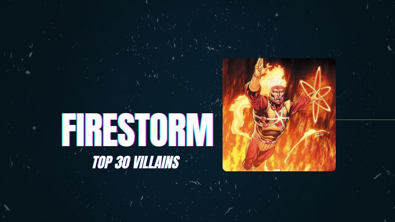 Firestorm Top 30 Villains