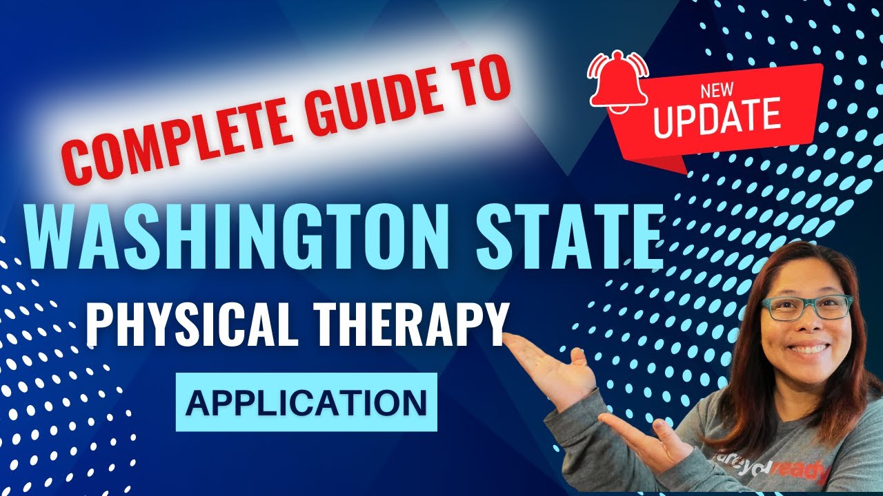 Washington: Ultimate Guide for Foreign-Educated Physical Therapist Application @JustUpright