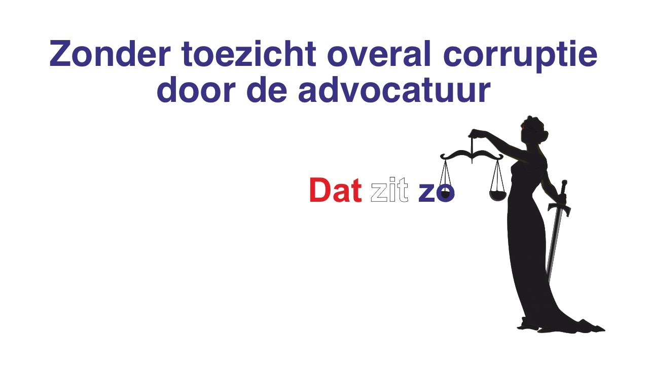 V3 Zonder toezicht overal corruptie door de advocatuur