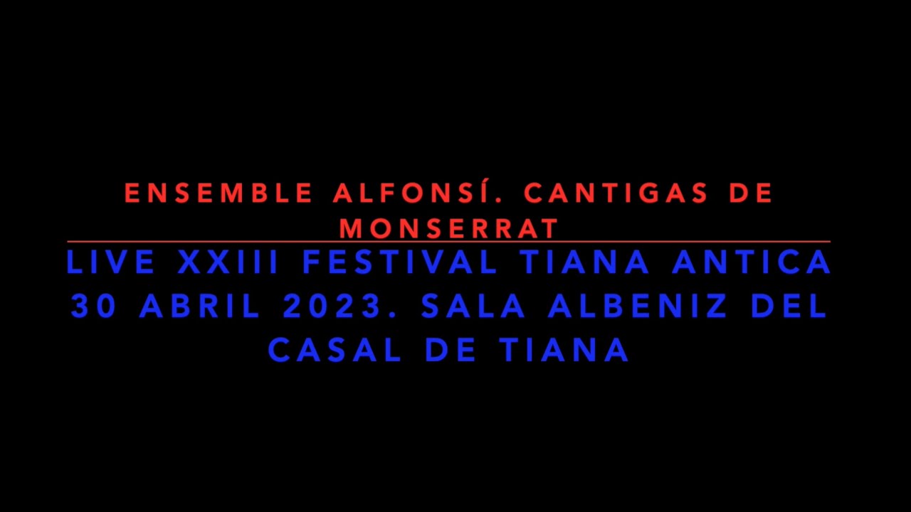 Ensemble Alfonsí   Cantigas de Monserrat. XXIII Festival Tiana Antica 2023