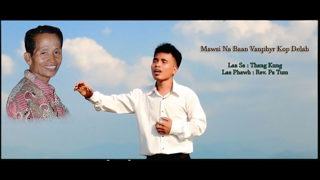 Thang Kung / Mawsi Na Baan Vanphyr Kop Delah / Matu Laa (Official)