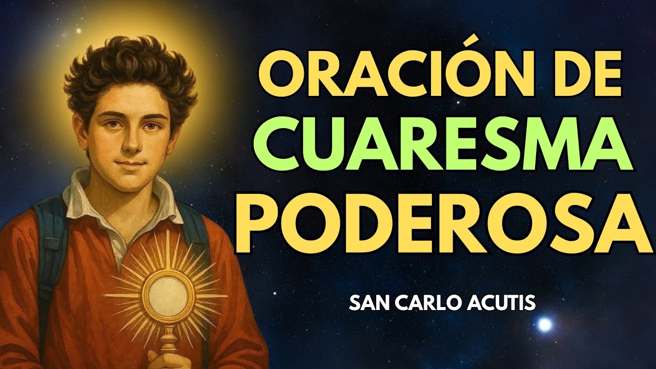 Haz esta Oración a Carlo Acutis HOY: Sanación y Perdón en Cuaresma 🙏