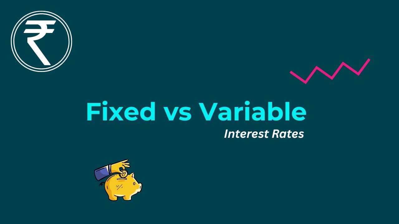 Fixed vs Variable Interest Rates Explained | Finance for Beginners