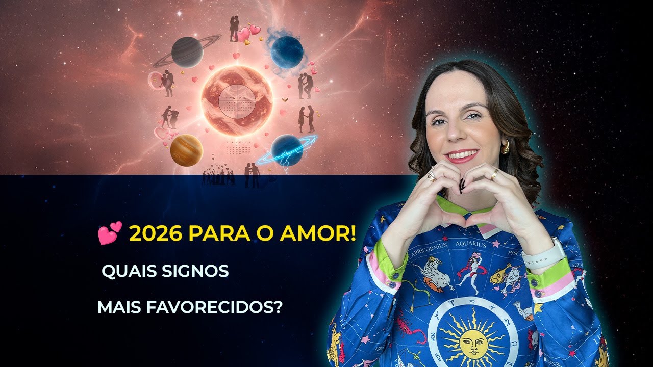 2026 para o AMOR, quais os signos mais favorecidos?