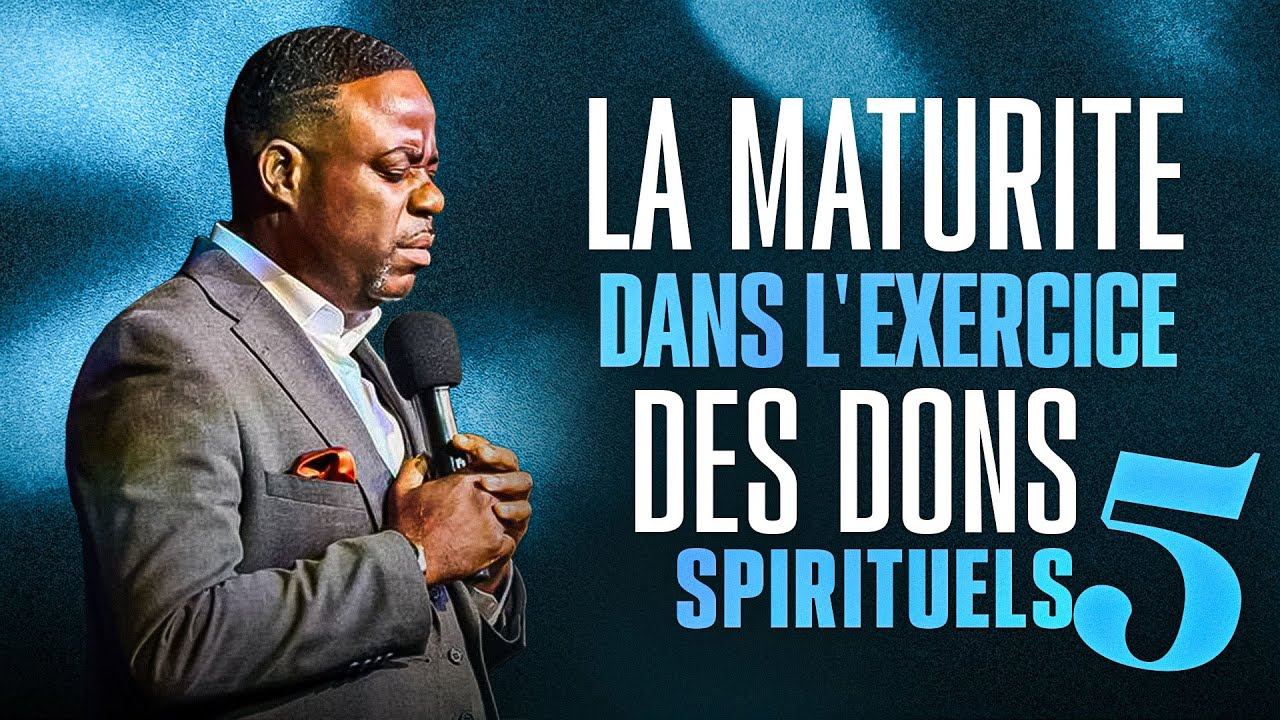 La MATURITÉ dans l'exercice des DONS SPIRITUELS - Alain Patrick Tsengue - Partie 5