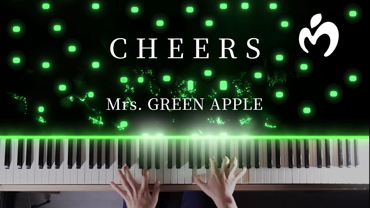 【ピアノ】CHEERS (Mrs. GREEN APPLE) を弾いてみた 楽譜あり