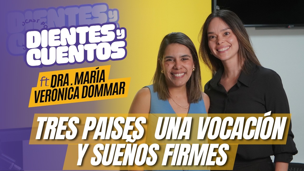 TRES PAISES, UNA VOCACIÓN: ODONTOLOGÍA - DIENTES Y CUENTOS - EP37