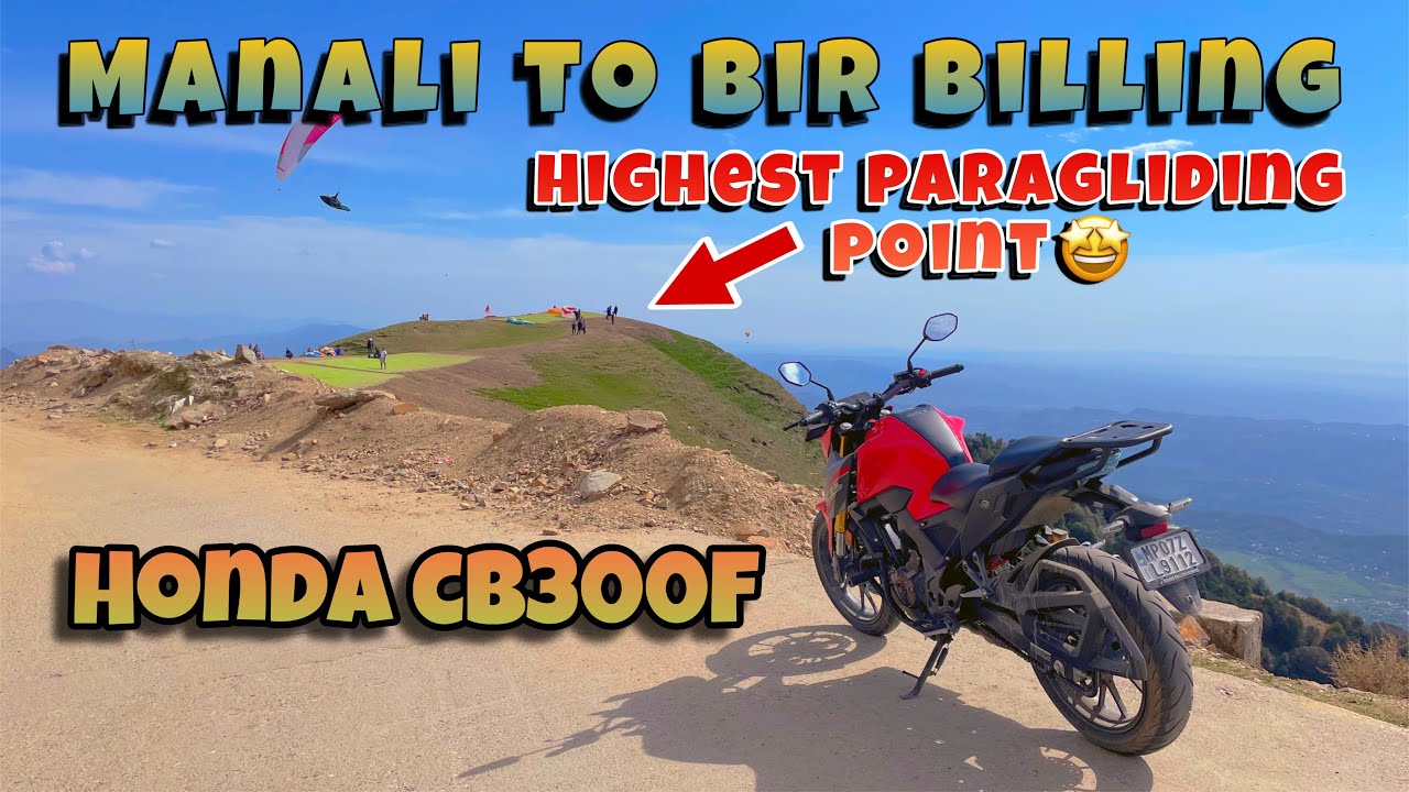 Manali to Bir Billing ( Most Underrated Place of H.P.) | Highest Paragliding Point 🤩 | Honda CB300F
