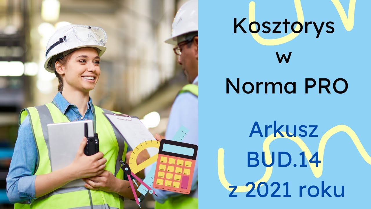Norma Pro - Jak zrobić kosztorys na przykładzie arkusza egzaminacyjnego BUD 14 z 2021 roku- cz.1