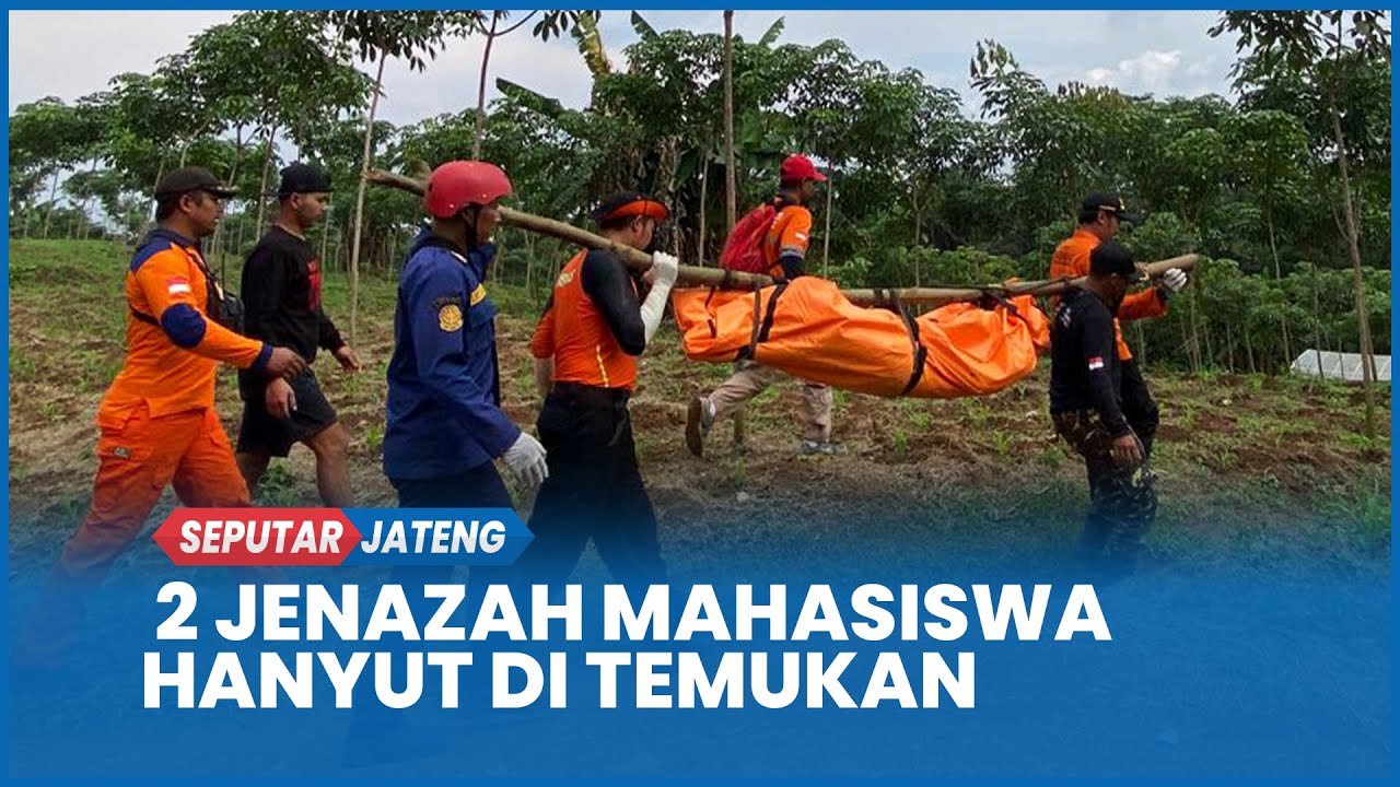 Pencarian Hari Kedua Mahasiswa KKN UIN Walisongo Hanyut di Kendal, Tim SAR Temukan 2 Jenazah Lagi