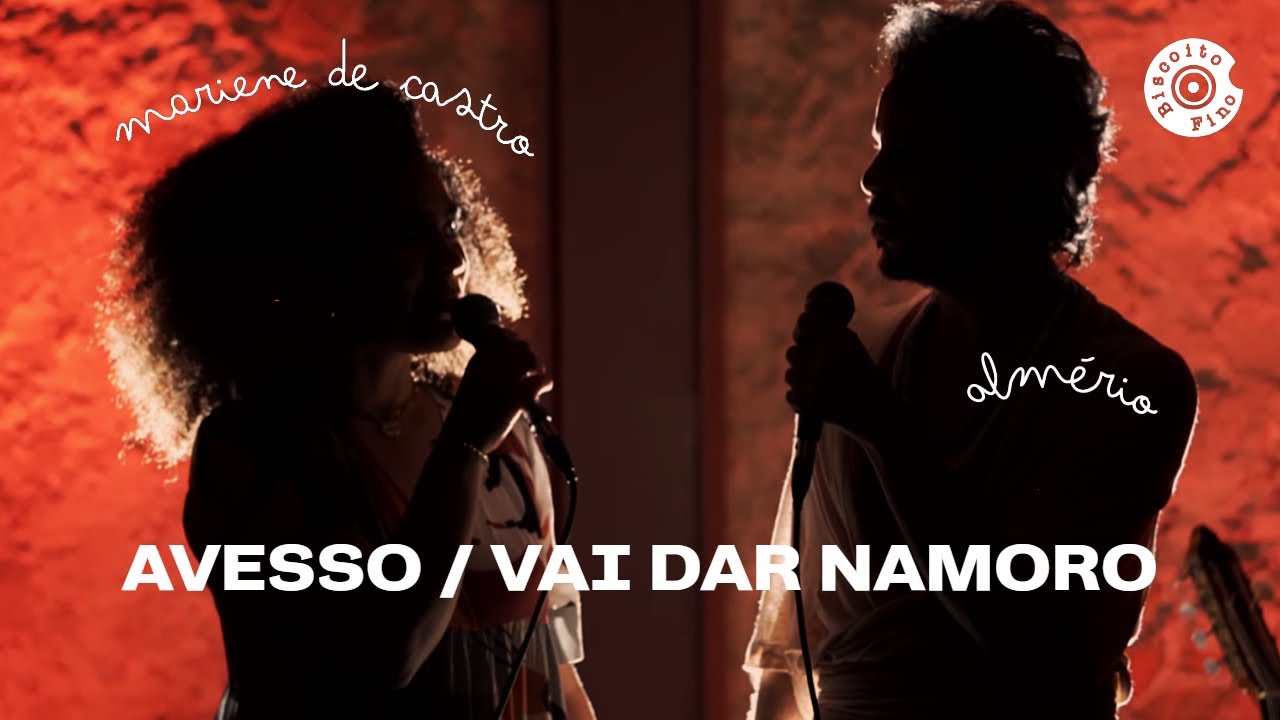 Avesso / Vai dar Namoro | Mariene de Castro & Alm&eacute;rio (V&iacute;deo Oficial)