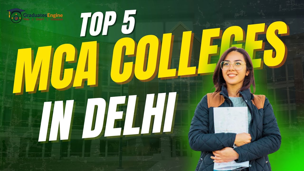 Top 5 MCA colleges in Delhi | Best MCA Colleges of 2025 | Graduates Engine
