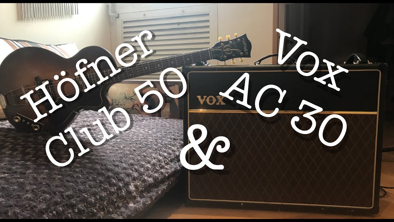Höfner Club 50 & Vox AC 30