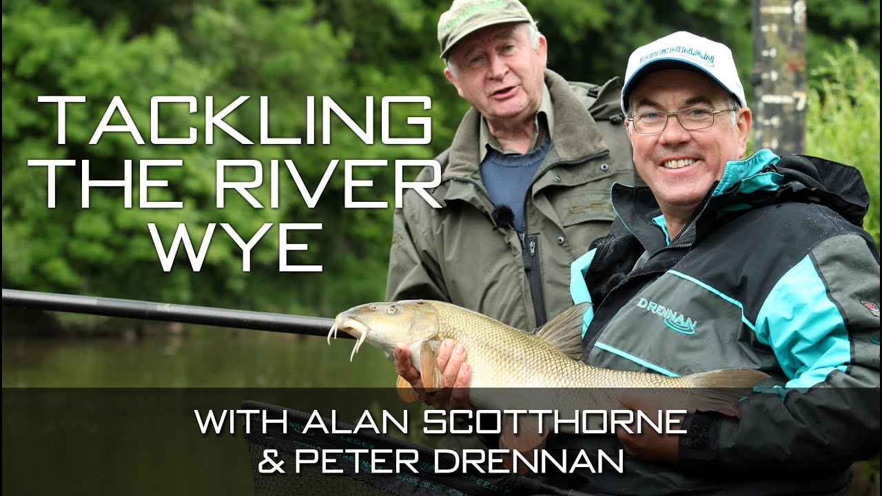 Tackling The River Wye With Alan Scotthorne & Peter Drennan