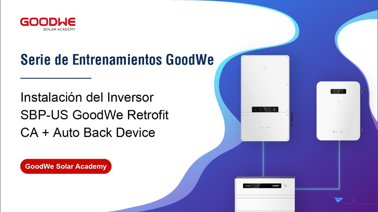 Instalación del Inversor SBP-US GoodWe Retrofit CA + Auto Back Device