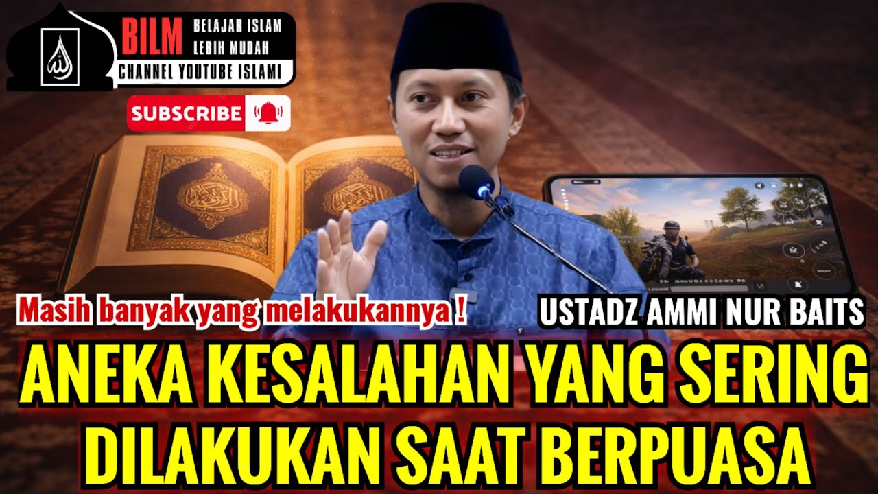 ANEKA KESALAHAN YANG SERING DILAKUKAN SAAT BERPUASA | USTADZ AMMI NUR BAITS