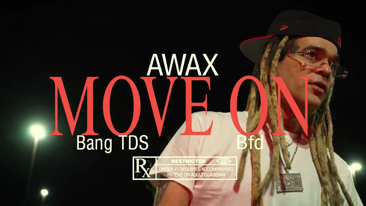 A-Wax - Move On Ft. Bfd & Bang TDS