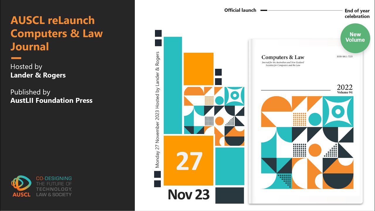 AUSCL reLaunch of the Computers & Law Journal Nov 2023