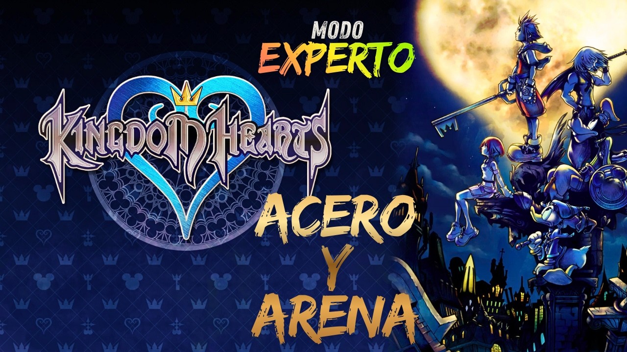 Kingdom Hearts | EXPERTO | Acero y Arena | Boss Fight