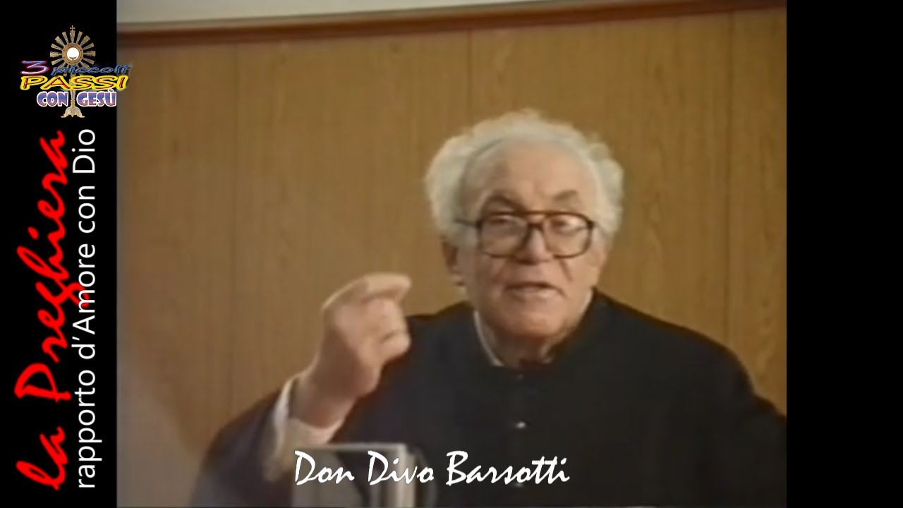 Don Divo Barsotti - la Preghiera rapporto d&rsquo;Amore con Dio - 3 Piccoli Passi con Ges&ugrave;