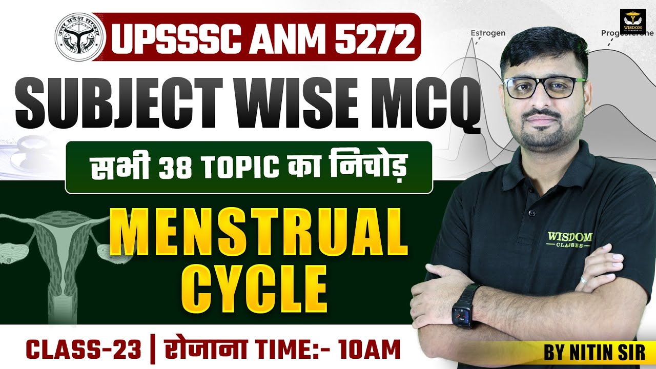 UPSSSC ANM 5272 | UPSSSC ANM MENSTRUATION CYCLE MCQs #23 BY NITIN SIR | WISDOM ANM CLASSES